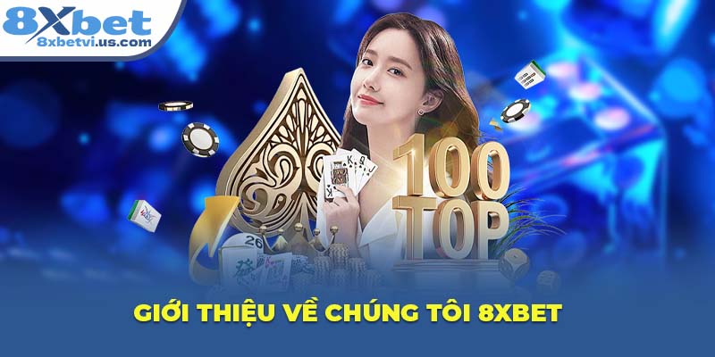 Giới thiệu về chúng tôi 8XBET